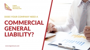 Does your company need a Commercial General Liability for Glendale, California Residents?